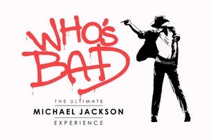 Who's Bad: The Ultimate Michael Jackson Experience