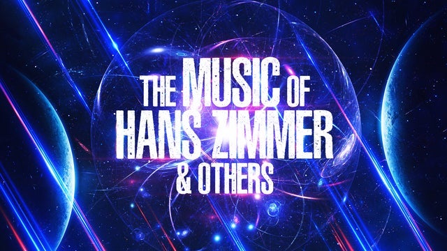 THE MUSIC OF HANS ZIMMER & OTHERS – A CELEBRATION OF FILM MUSIC