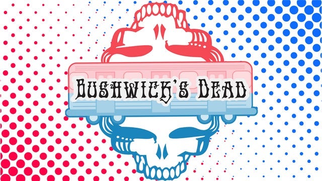 Bushwick's Dead