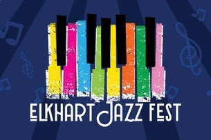 Elkhart Jazz Festival: Friday Pass