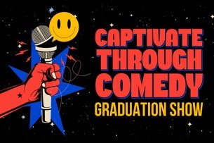 Captivate Through Comedy 201 Graduation Show