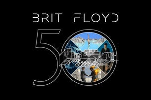 BRIT FLOYD: WISH YOU WERE HERE 50th Anniversary