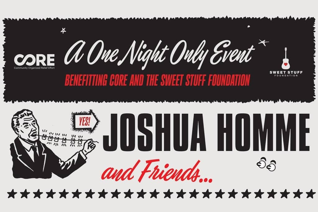 Josh Homme & Friends: A Benefit for CORE & The Sweet Stuff Foundation