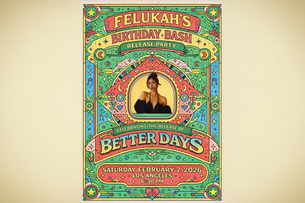 Felukah Birthday Bash: Better Days Release Party