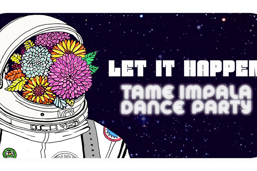 Let It Happen: Tame Impala Dance Party