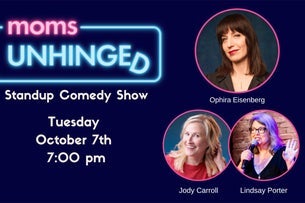 Moms Unhinged Standup Comedy Show