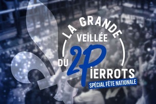 La Grande Veillée du 2 Pierrots - Spécial fête nationale