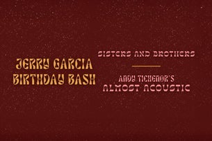 Jerry Garcia Birthday Bash featuring Sisters and Brothers