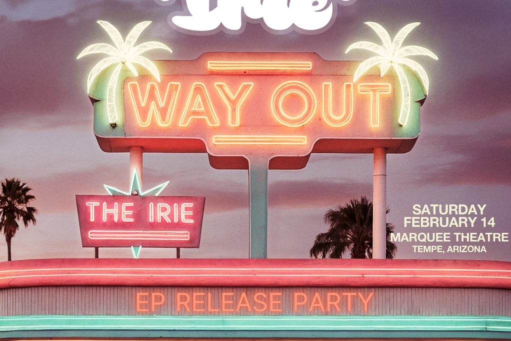 THE IRIE - Way Out Release Party
