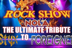 Rockshow NOLA: The Ultimate Tribute to Styx and Foreigner