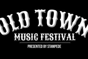 Old Town Music Festival Presented by Stampede - Day 1