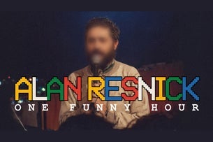 One Funny Hour With Alan Resnick - with Special Guests