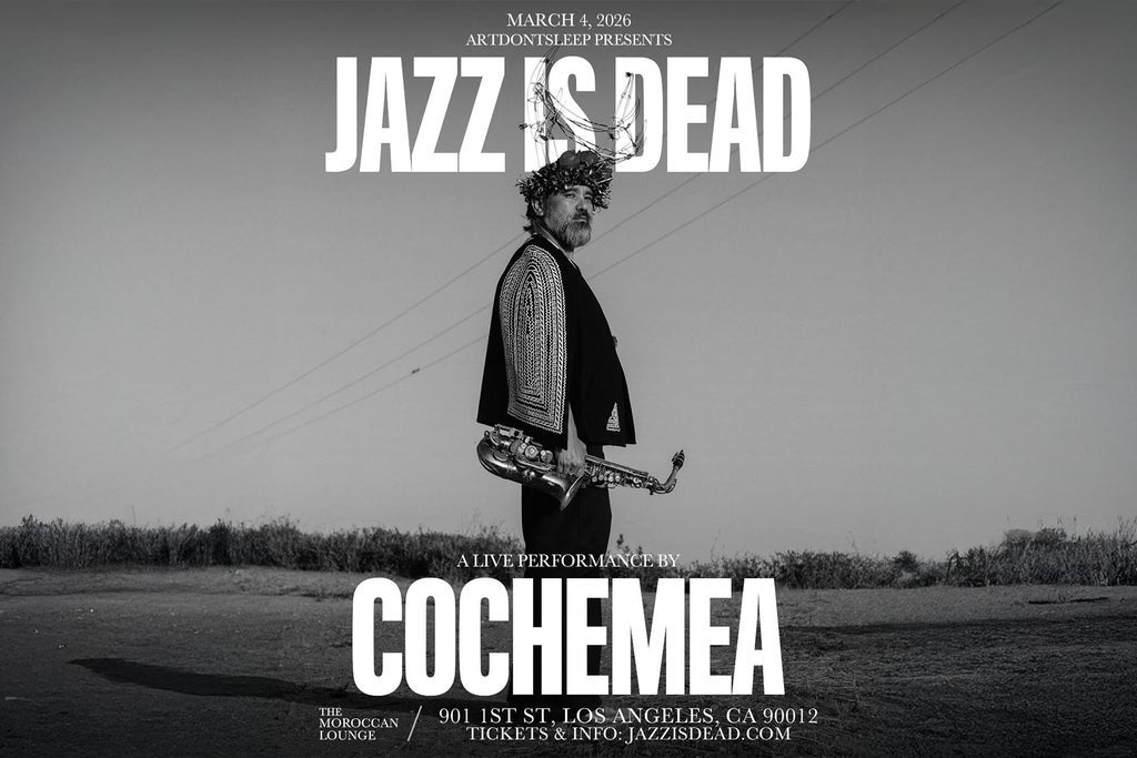 ArtDontSleep Presents: Jazz Is Dead w/ COCHEMEA