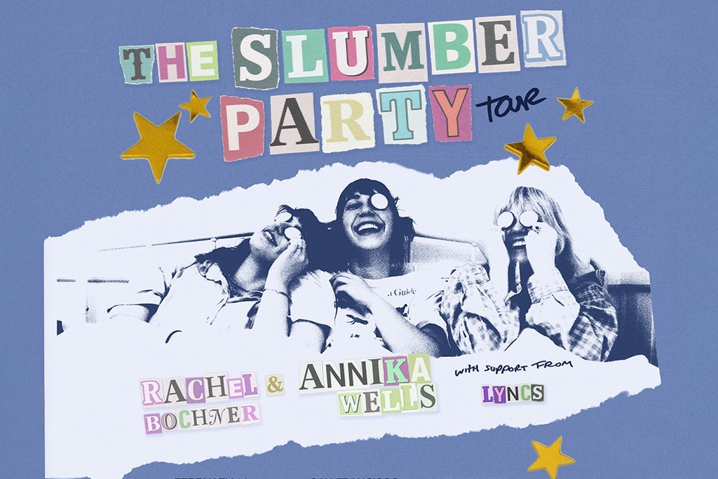 Annika Wells and Rachel Bochner: The Slumber Party Tour with Lyncs