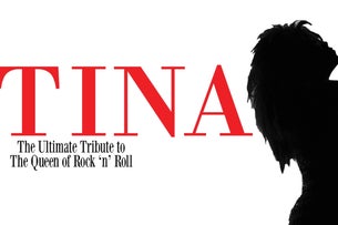 Tina The Ultimate Tribute to the Queen of Rock 'n' Roll