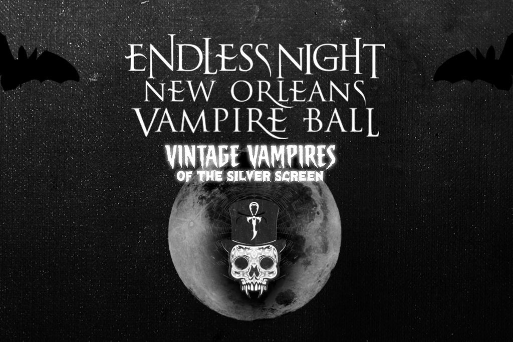 Endless Night Vampire Ball: Vintage Vampires of the Silver Screen