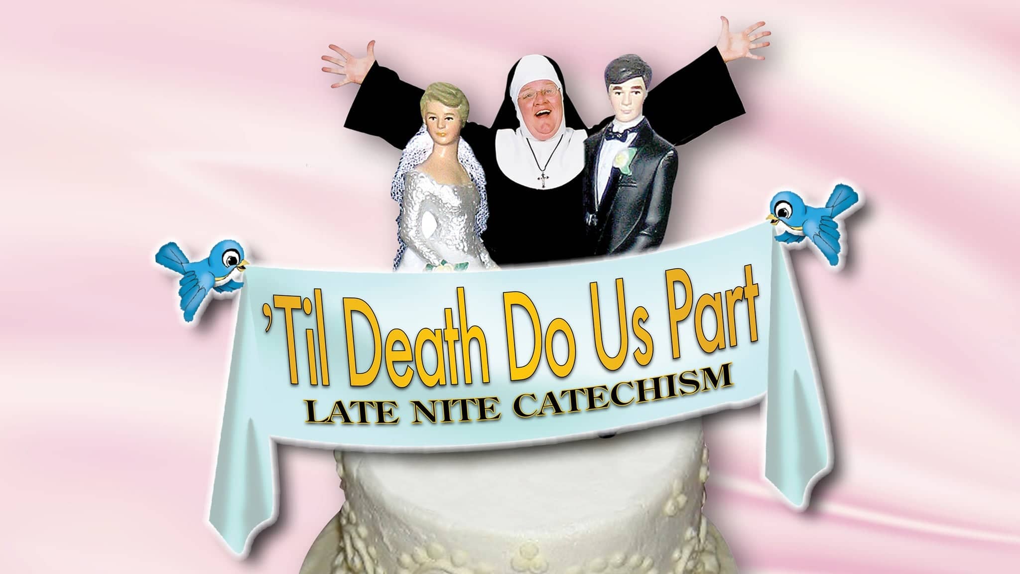 Late Nite Catechism: Til Death Do Us Part